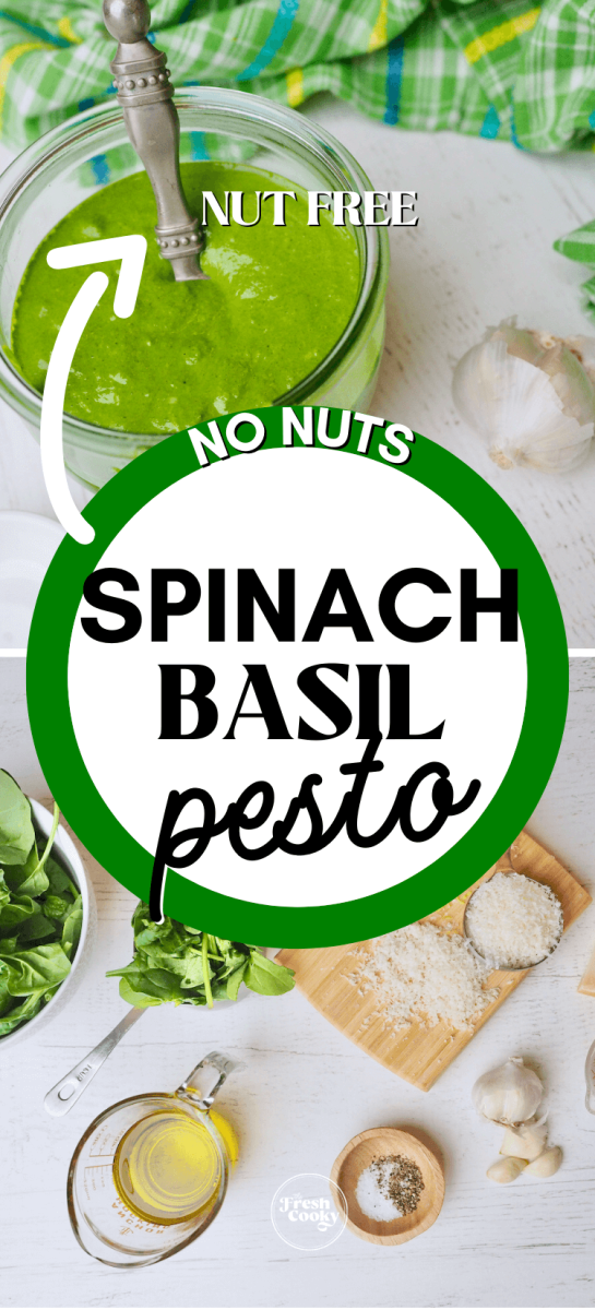 Long pin of spinach basil pesto with top image of jar of pesto without nuts and bottom image of ingredients needed to make spinach basil pesto sauce.