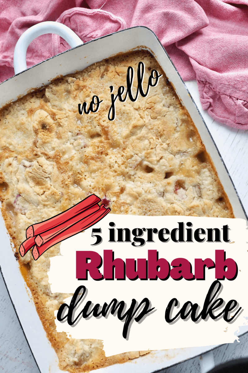 Pin for 5 ingredient rhubarb dump cake with no jello, with image of casserole baking with golden bubbly rhubarb lazy cake.