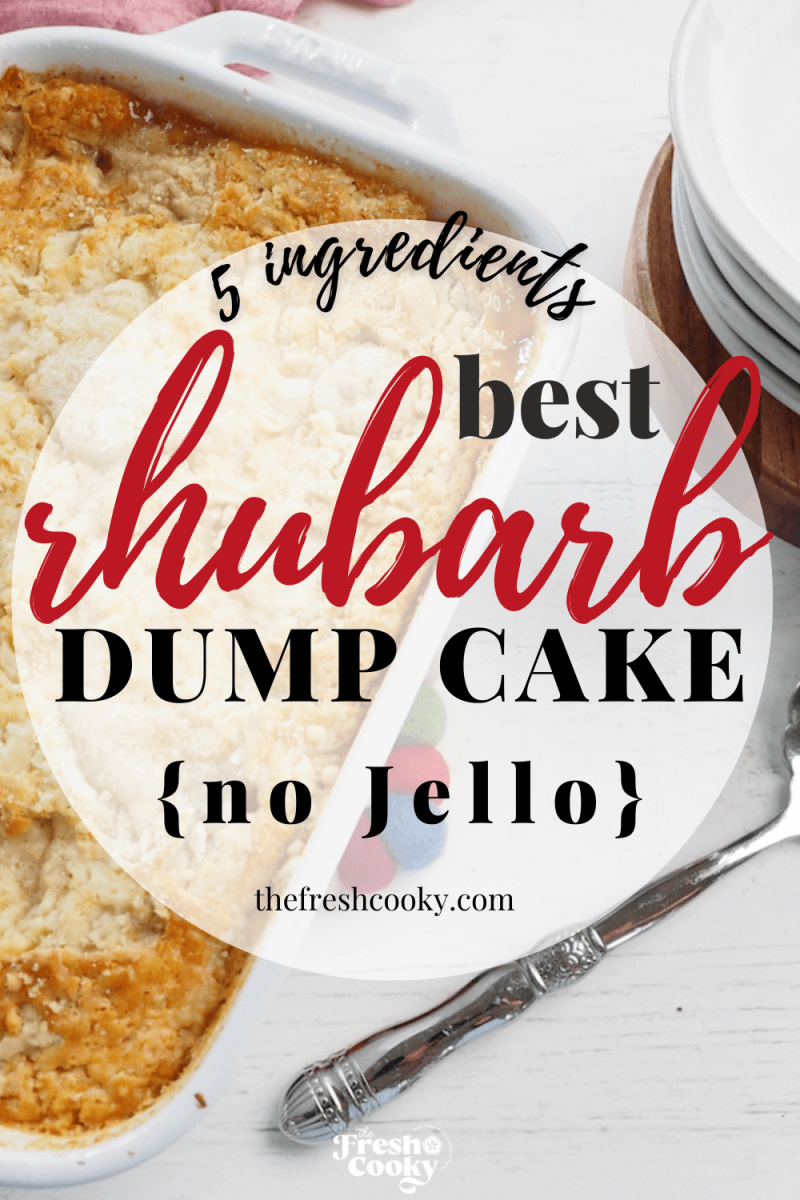 Pin for 5 ingredient easy rhubarb dump cake with image of buttery dump cake in baking dish on counter.