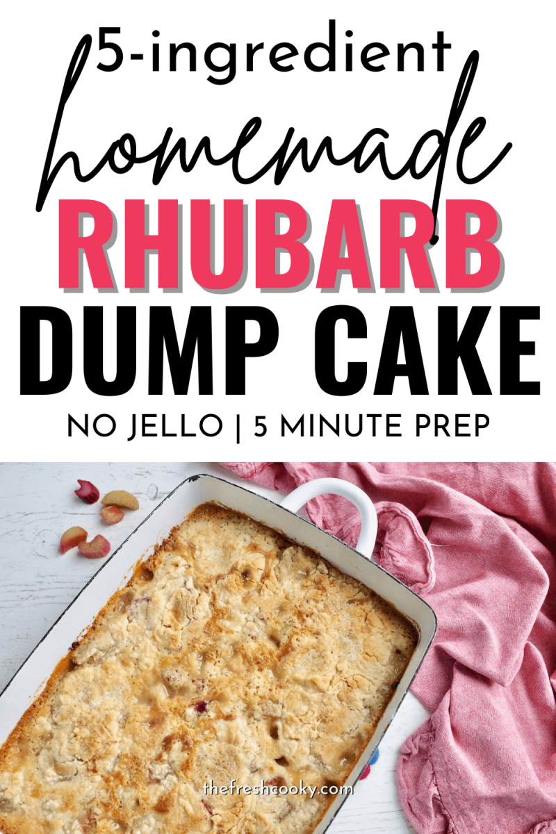 Pin for 5 ingredient homemade rhubarb dump cake recipe. Image of pan filled with rich, buttery rhubarb dump cake.