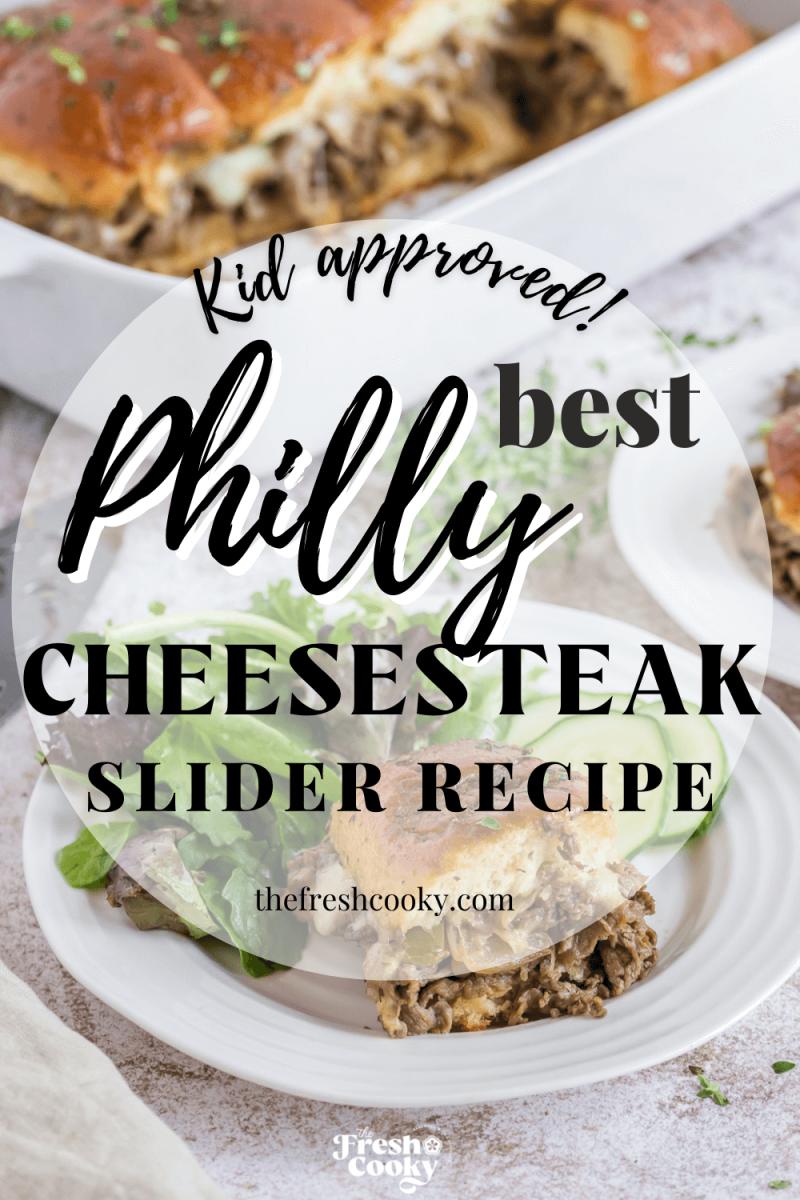 Pin for Kid Approved Philly Cheesesteak Sliders Recipe with image of slider on plate with baking dish of sliders behind.
