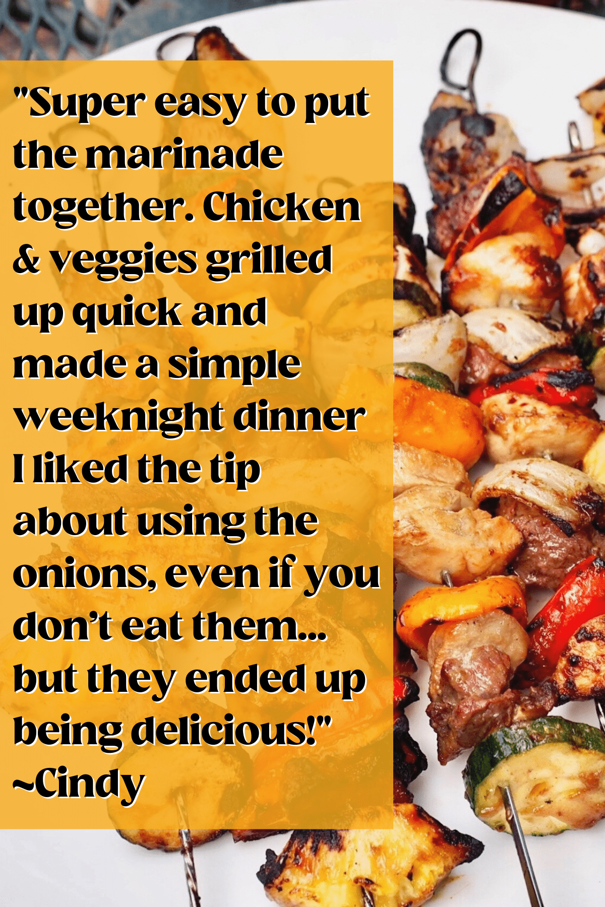 Image of shish kebabs on grill with quote about how easy the marinade is. 