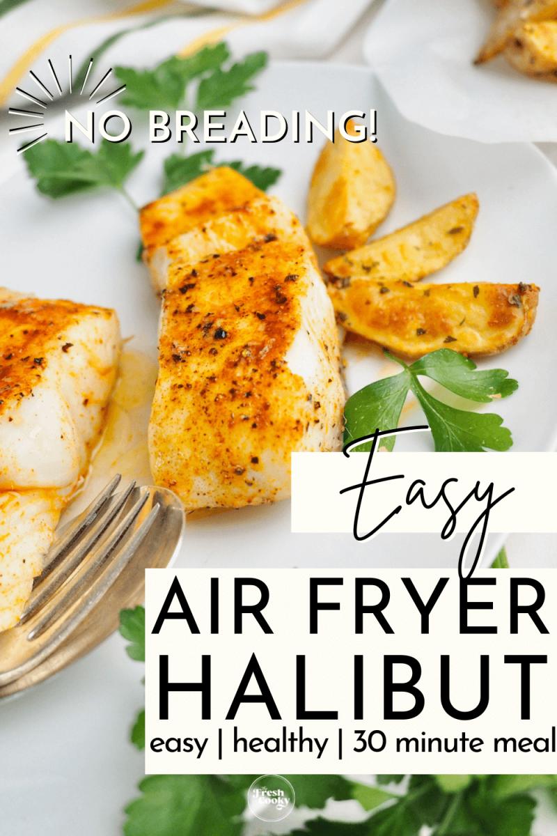Pin for halibut recipe with filets on plate with steak fries.
