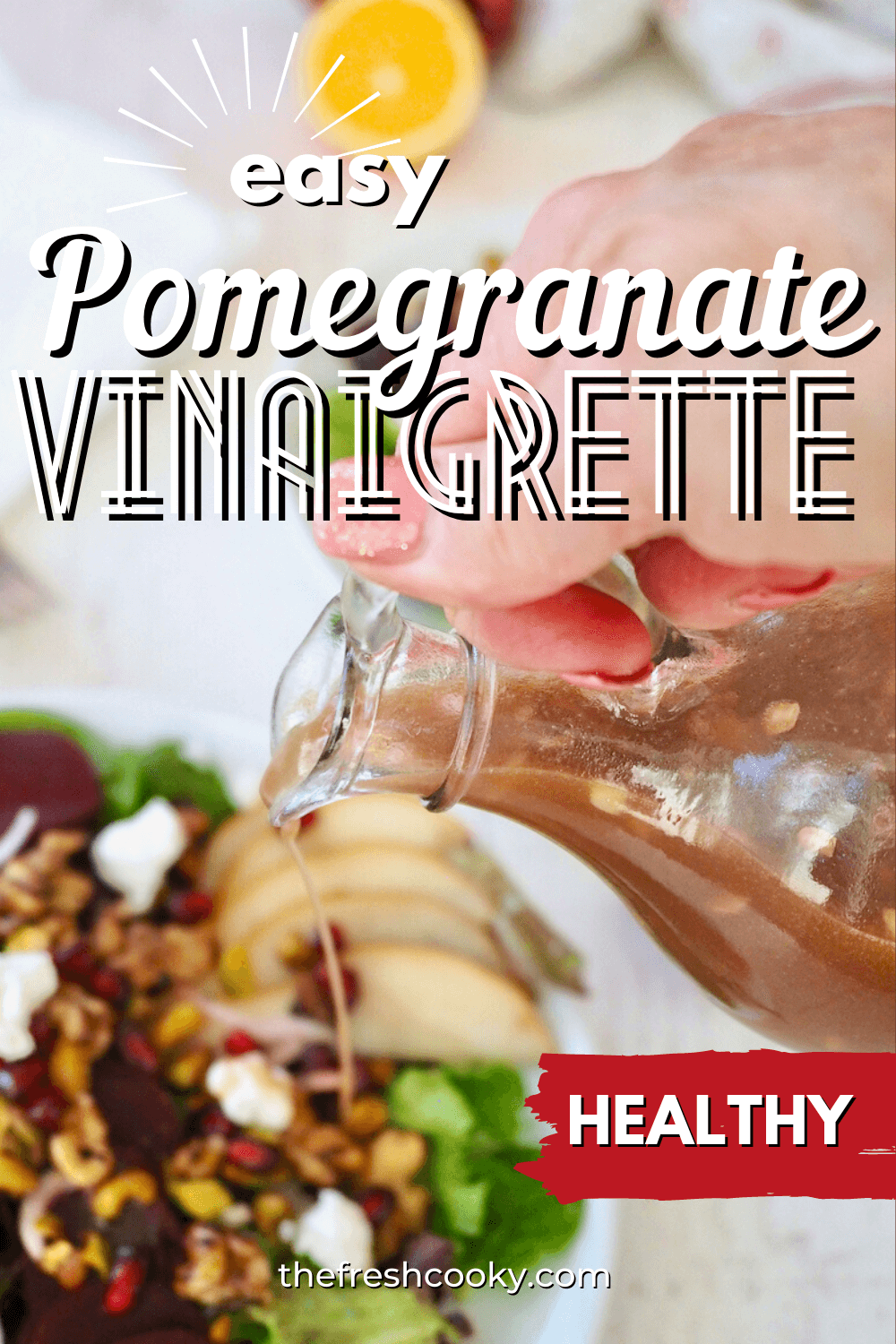 Pin for easy pomegranate vinaigrette salad dressing.