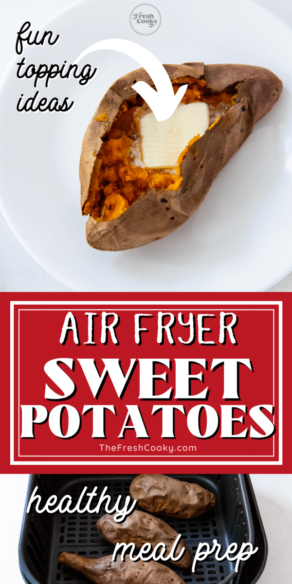 A baked sweet potato open with butter and three sweet potatoes baked in air fryer, for pinning.