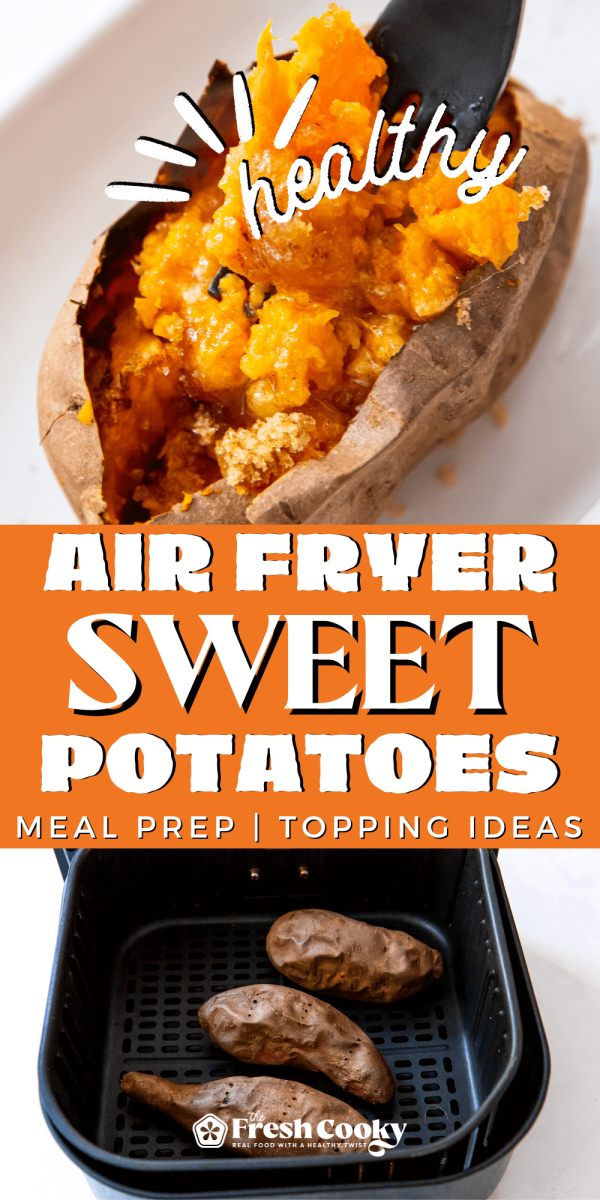 Healthy air fryer sweet potato open with butter and in air fryer, to pin.
