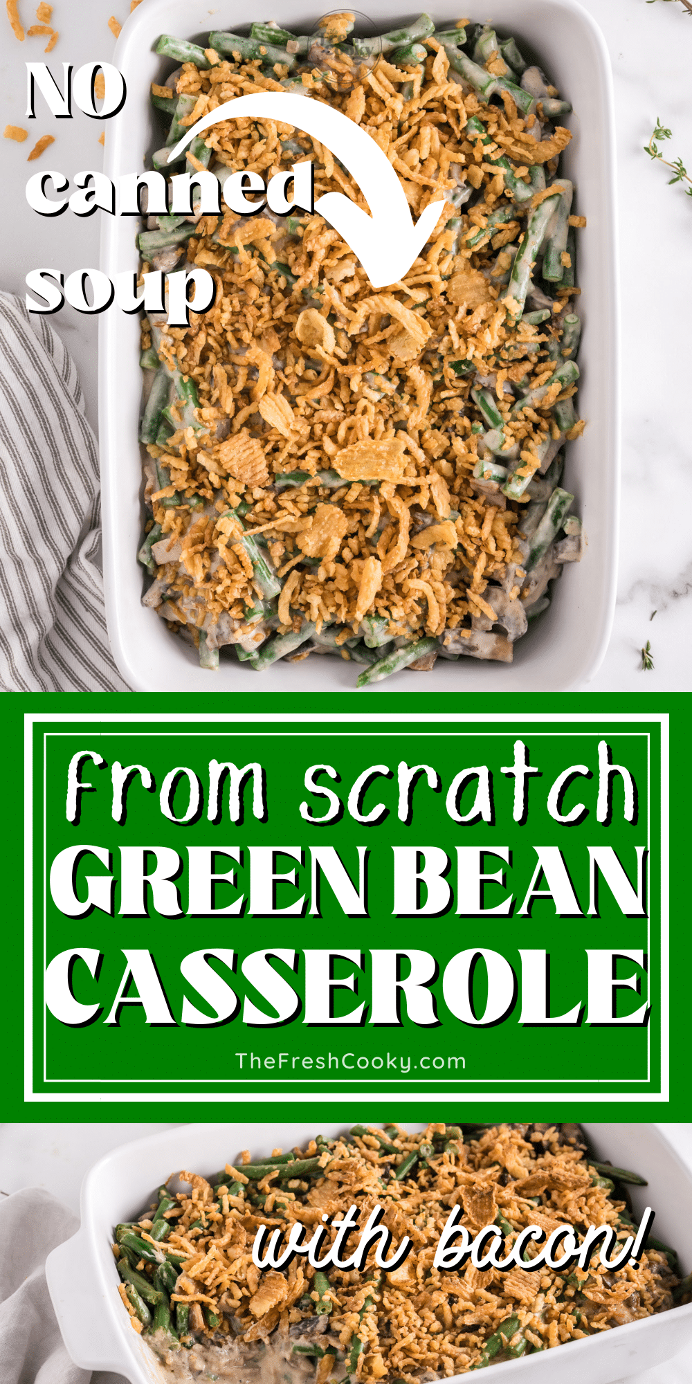 Ultimate green bean casserole from scratch with fried onions and no canned soup, to pin.
