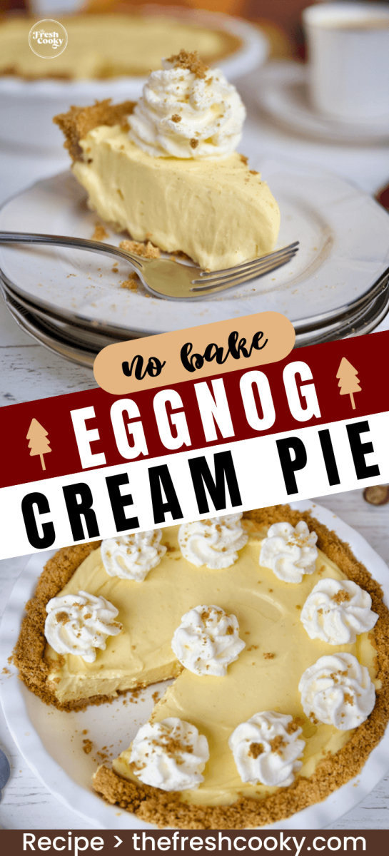 No bake eggnog cream pie with slice on a plate topped with whipped cream and the whole pie with one slice removed.