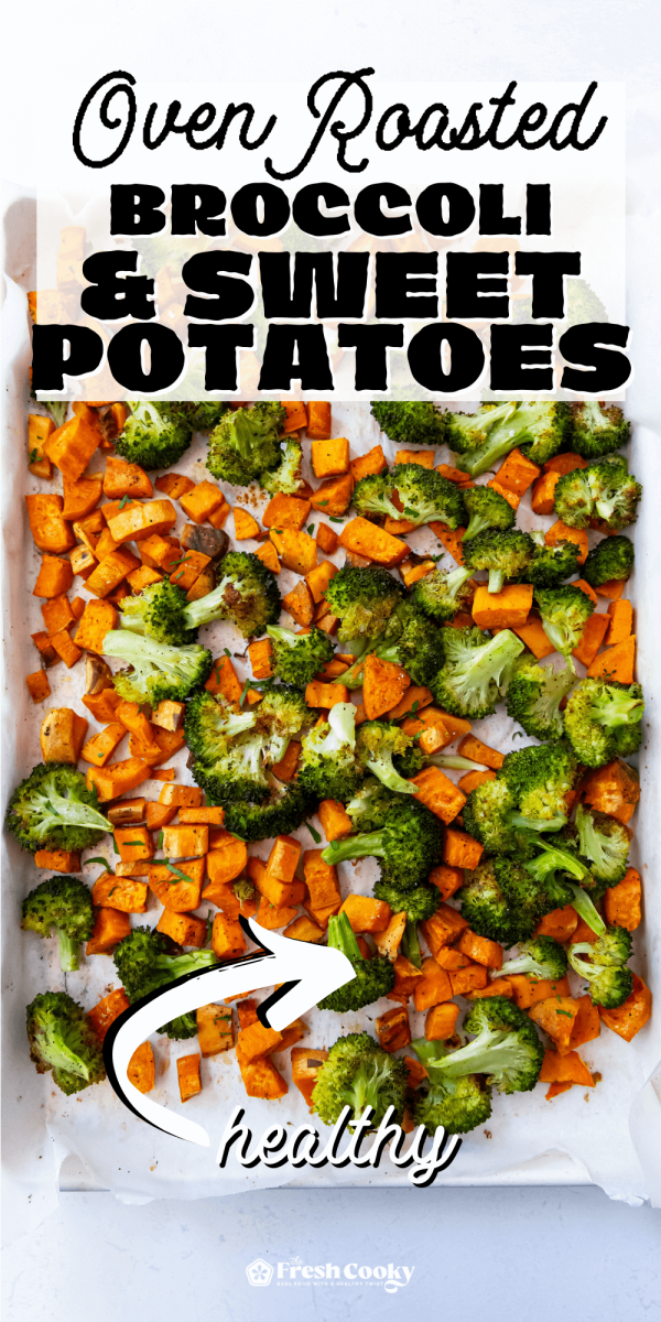 Easy Crispy Oven Roasted Sweet Potatoes and Broccoli • The Fresh Cooky