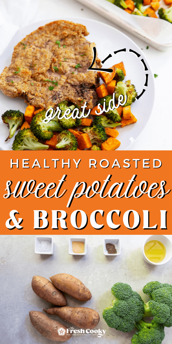 Roasted sweet potatoes and broccoli on plate with pork chop and ingredients for sweet potatoes and broccoli to pin.