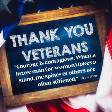 Veteran's Day Quote, Courage is contagious. When a brave man takes a stand the spines of others are often stiffened." Billy Graham.