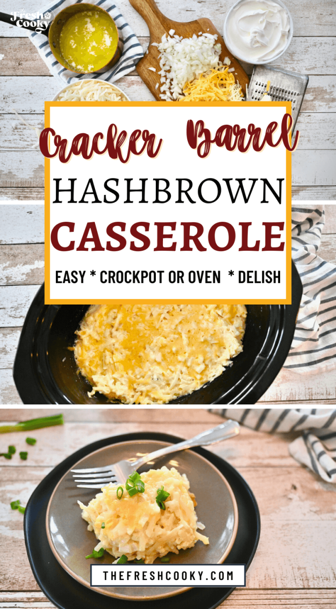 Cracker Barrel Hashbrown Casserole ingredients, in crockpot and slice of cheesy casserole on a plate, for pinning.