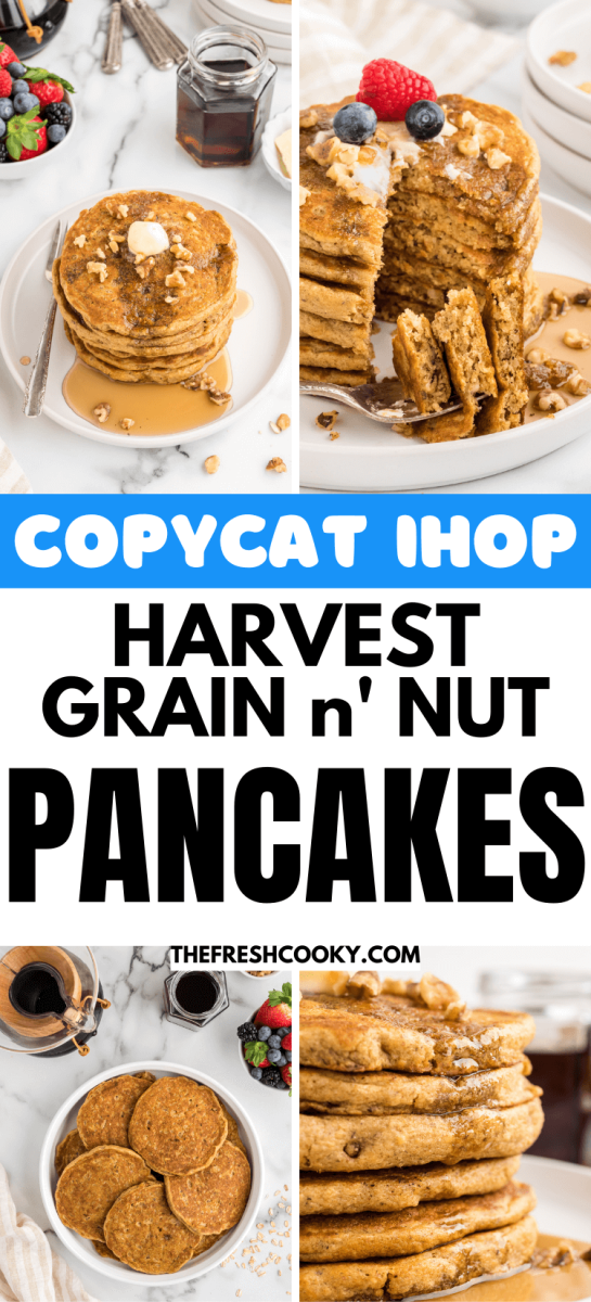 IHOP Harvest Grain Pancake Recipe, with stacks of whole grain pancakes served with maple syrup, butter, berries and chopped nuts, to pin.