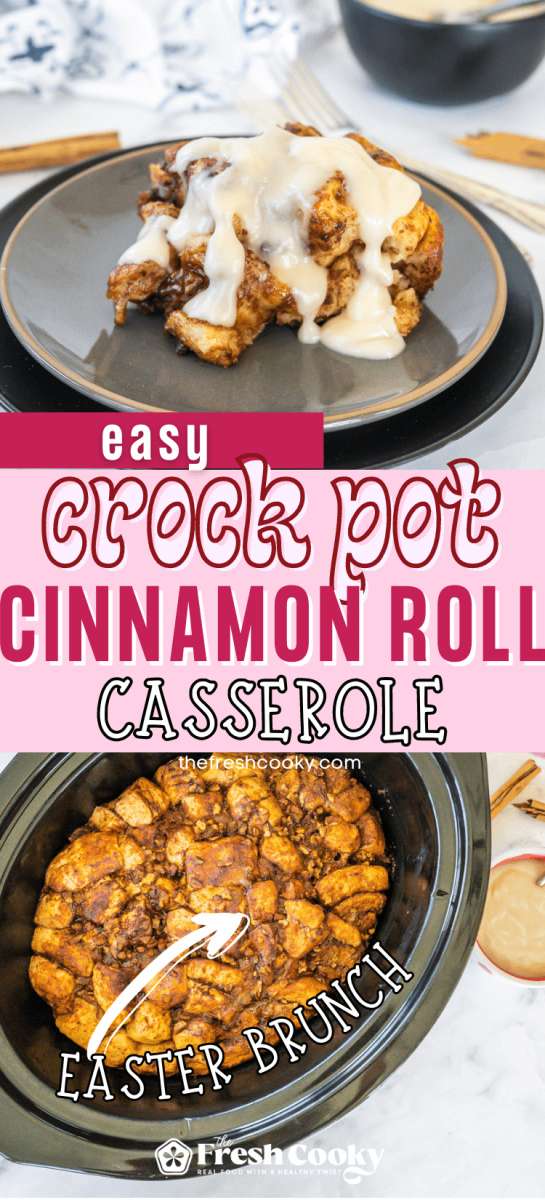 Cinnamon roll casserole in crock pot and serving of cinnamon roll casserole with cream cheese frosting, for pinning.