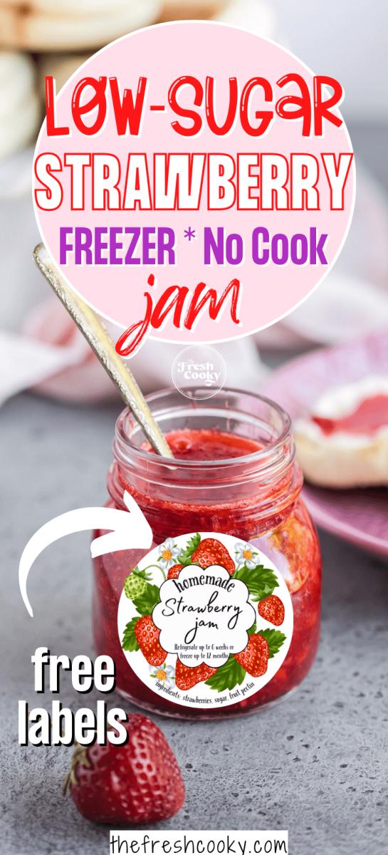Low sugar strawberry freezer jam in jar, with label for pinning.