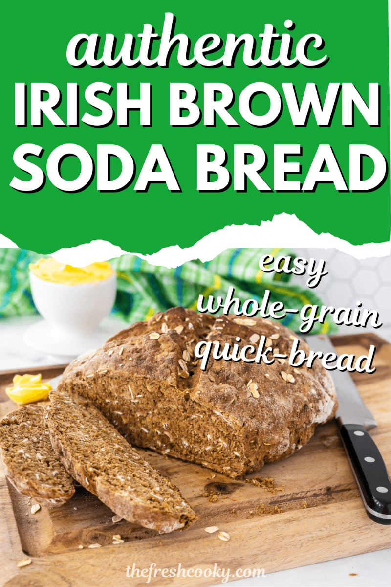 Authentic Irish Soda Brown bread on board sliced with butter, to pin.