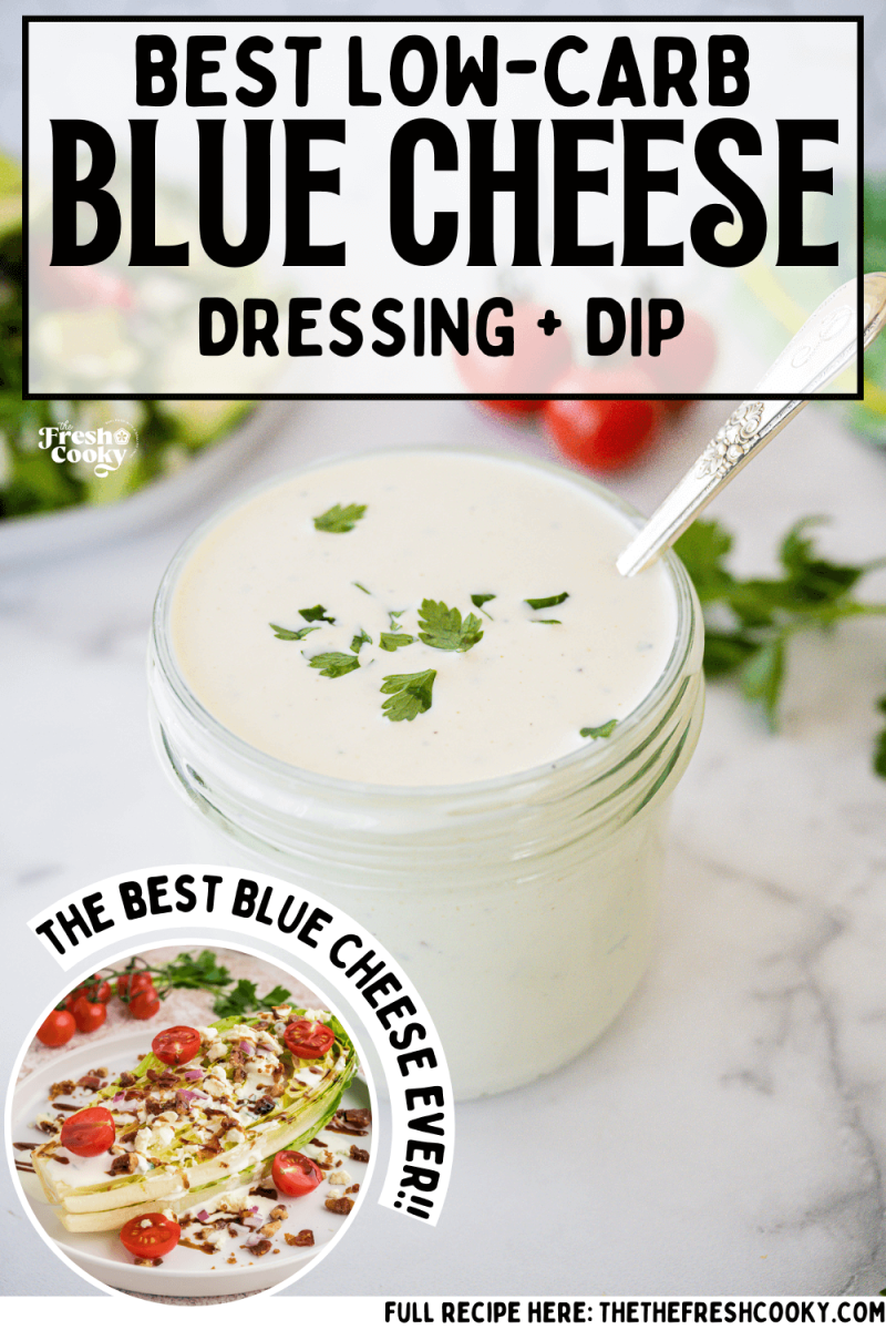 Best low carb blue cheese dressing in jar with spoon and salad topped with blue cheese dressing.