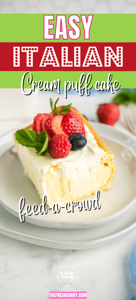 Easy Italian Cream puff cake, sliced on a plate and topped with fresh berries, for pinning.