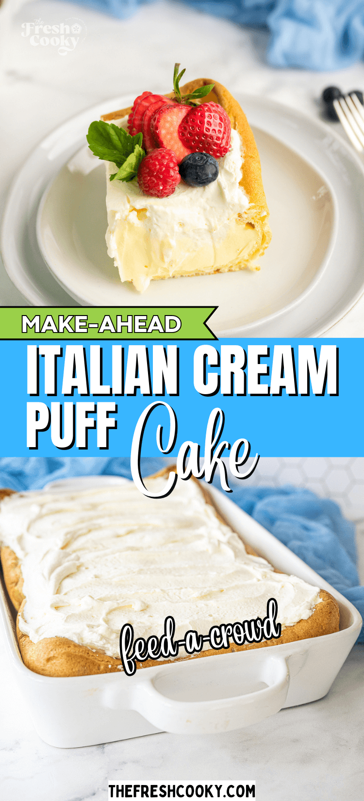 Make Ahead Italian Cream puff cake, with slice topped with berries and full cake topped with fluffy whipped cream. 