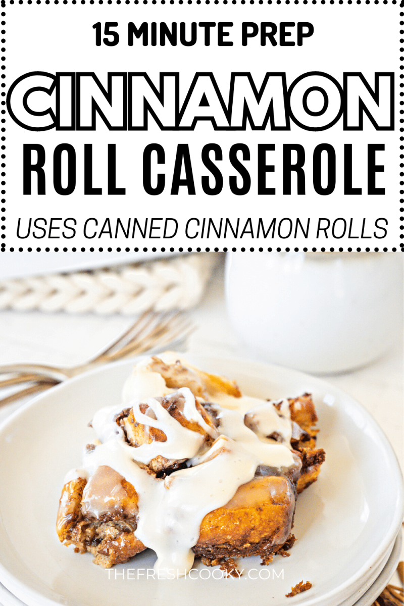 15 minute cinnamon roll casserole, sliced on plate and drizzled with cream cheese frosting, to pin.