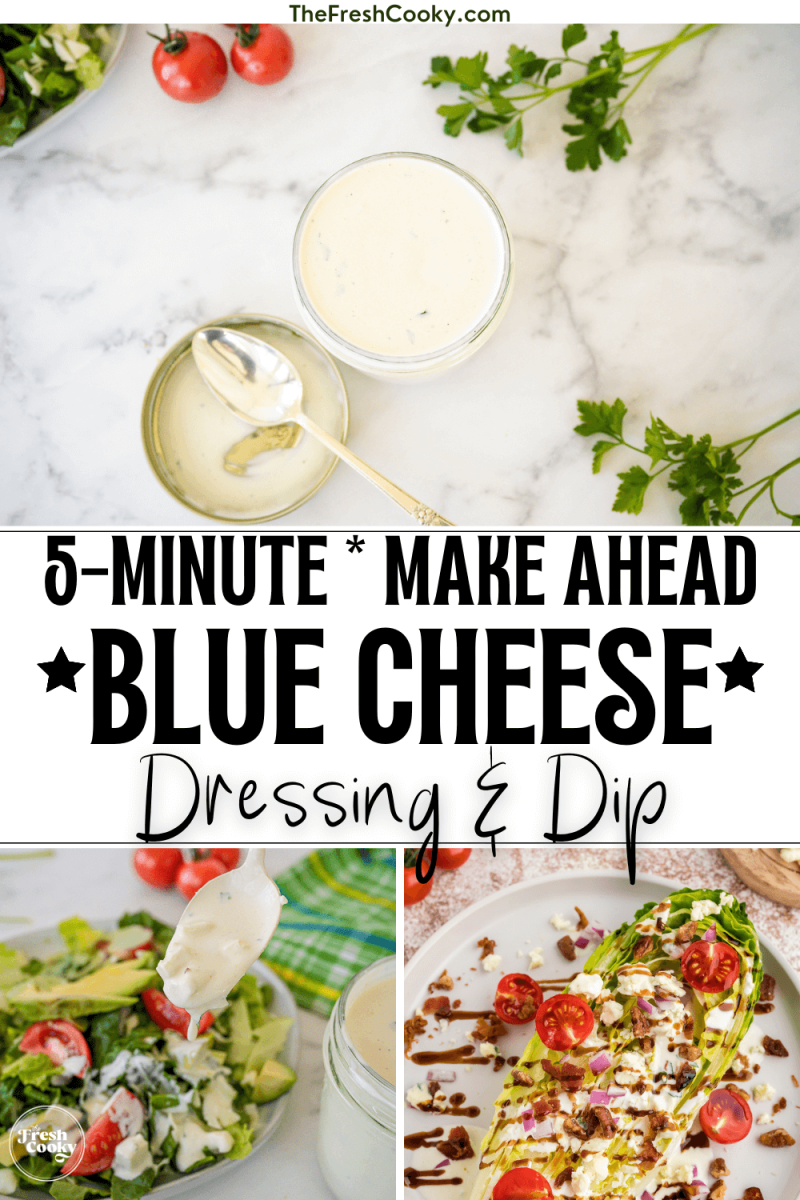 Make ahead, blue cheese dressing in jar and shown drizzled on salads, to pin.