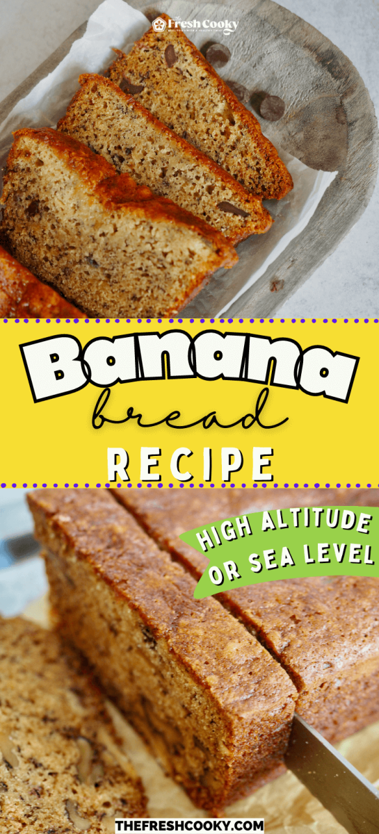 Sliced banana bread recipe made at high altitude with walnuts and chocolate chips, to pin.