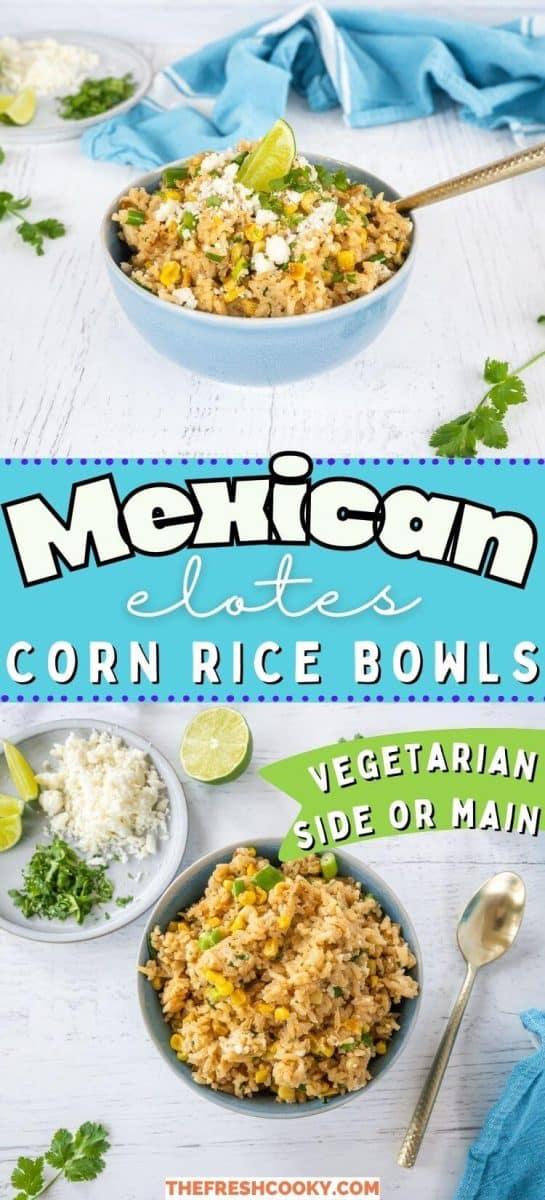 Mexican corn rice bowls, elotes bowls to pin.