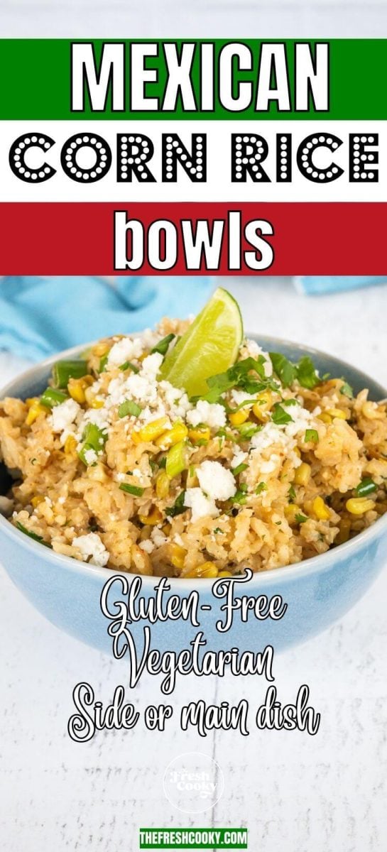Bowl filled with Mexican corn and rice, a great side dish or main dish - to pin.