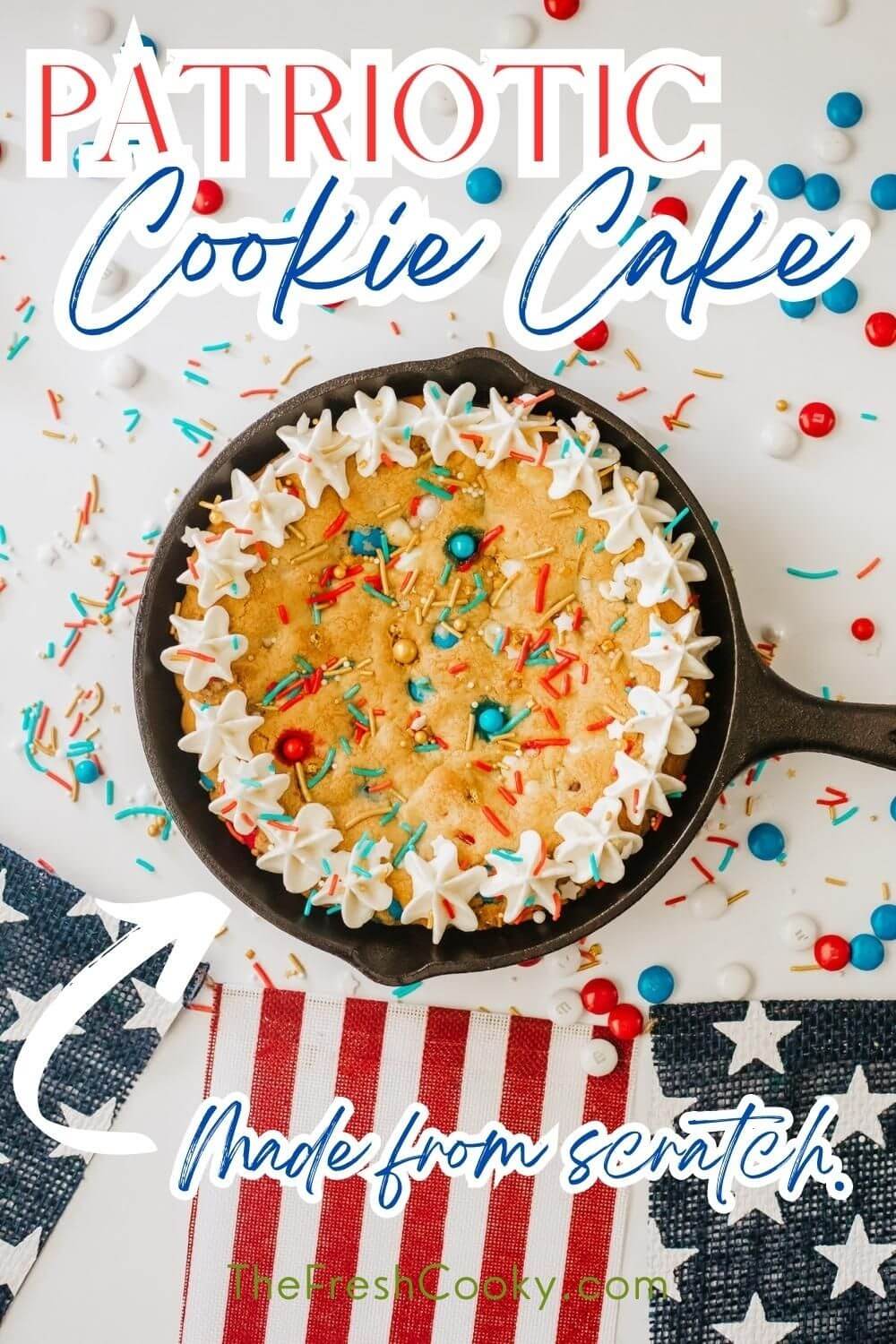 Patriotic Cookie Cake in skillet and topped with stars of buttercream and red white and blue sprinkles, to pin.
