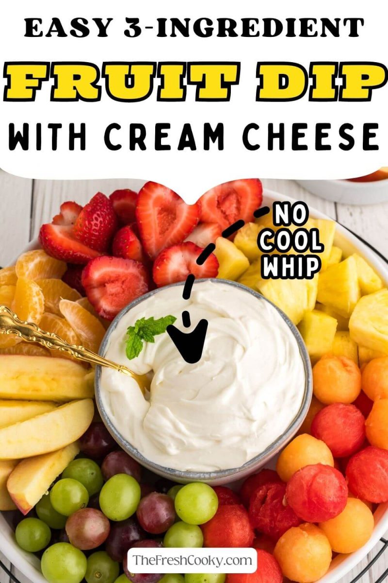 Fruit dip recipe with cream cheese, no cool whip surrounded by fresh and juicy fruit, to pin.