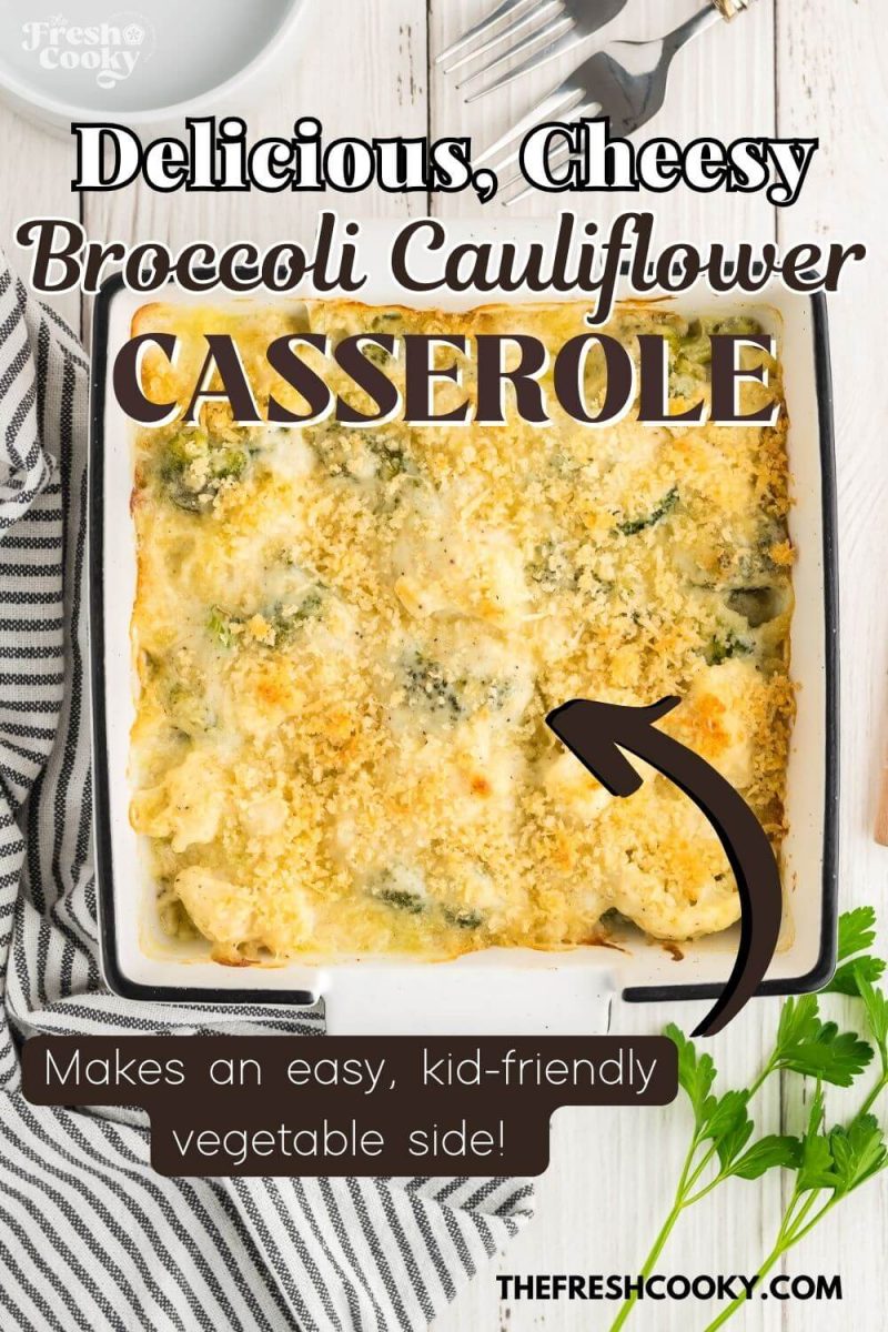 Full dish of Delicious Cheesy Broccoli Cauliflower Casserole, to pin.