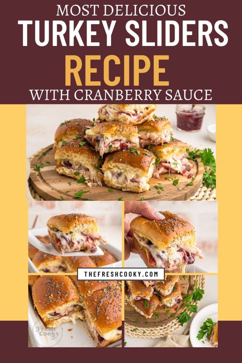 Collage of turkey slider sandwiches, one image has a pile of turkey sliders, other images show single sliders being held up and showing melted cheese and cranberry sauce, to pin.