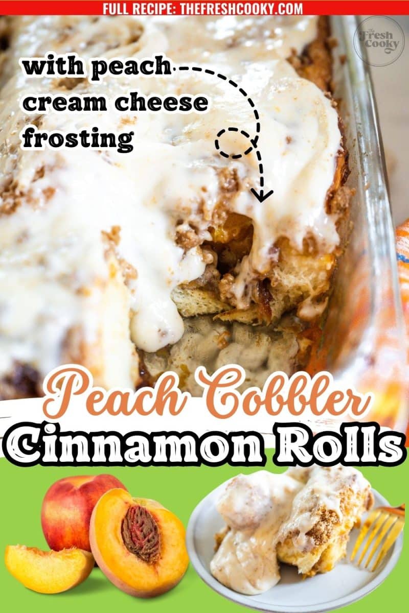 Peach Cobbler Cinnamon rolls in pan, with one roll removed and single roll on plate, for pinning.