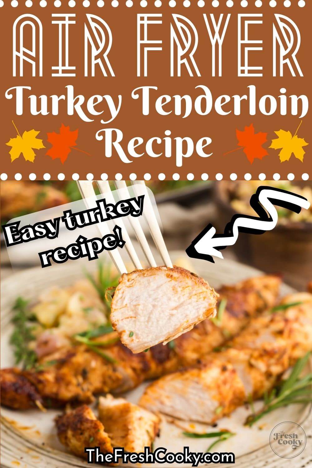 Air Fryer Turkey Tenderloin shown with a morsel on a fork, to pin.