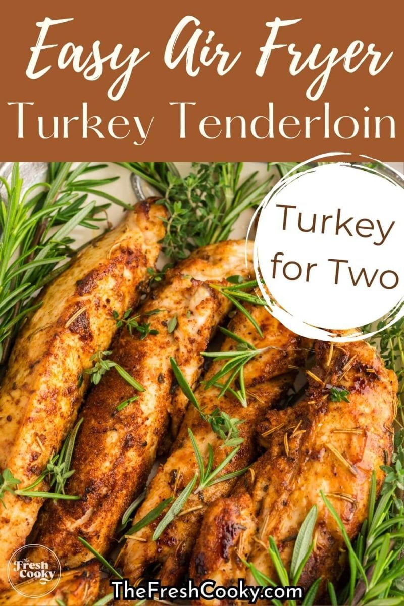 Easy Air Fryer Turkey Tenderloins garnished with rosemary, to pin.