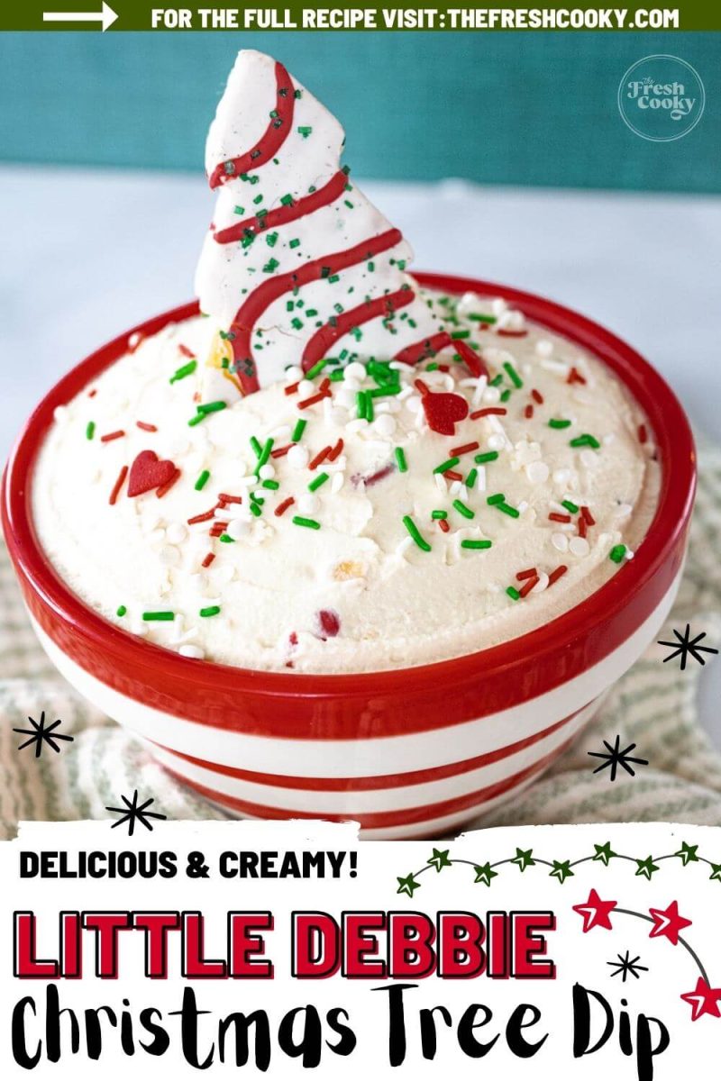 Serving bowl of dip with Little Debbie Christmas Tree cake and sprinkles on top, to pin..