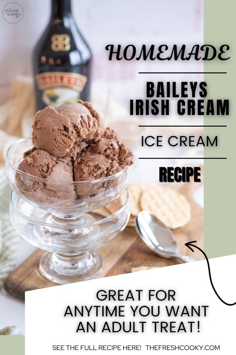 Scoops of ice cream fill a glass bowl next to a spoon all in front of a Baileys bottle, to pin.