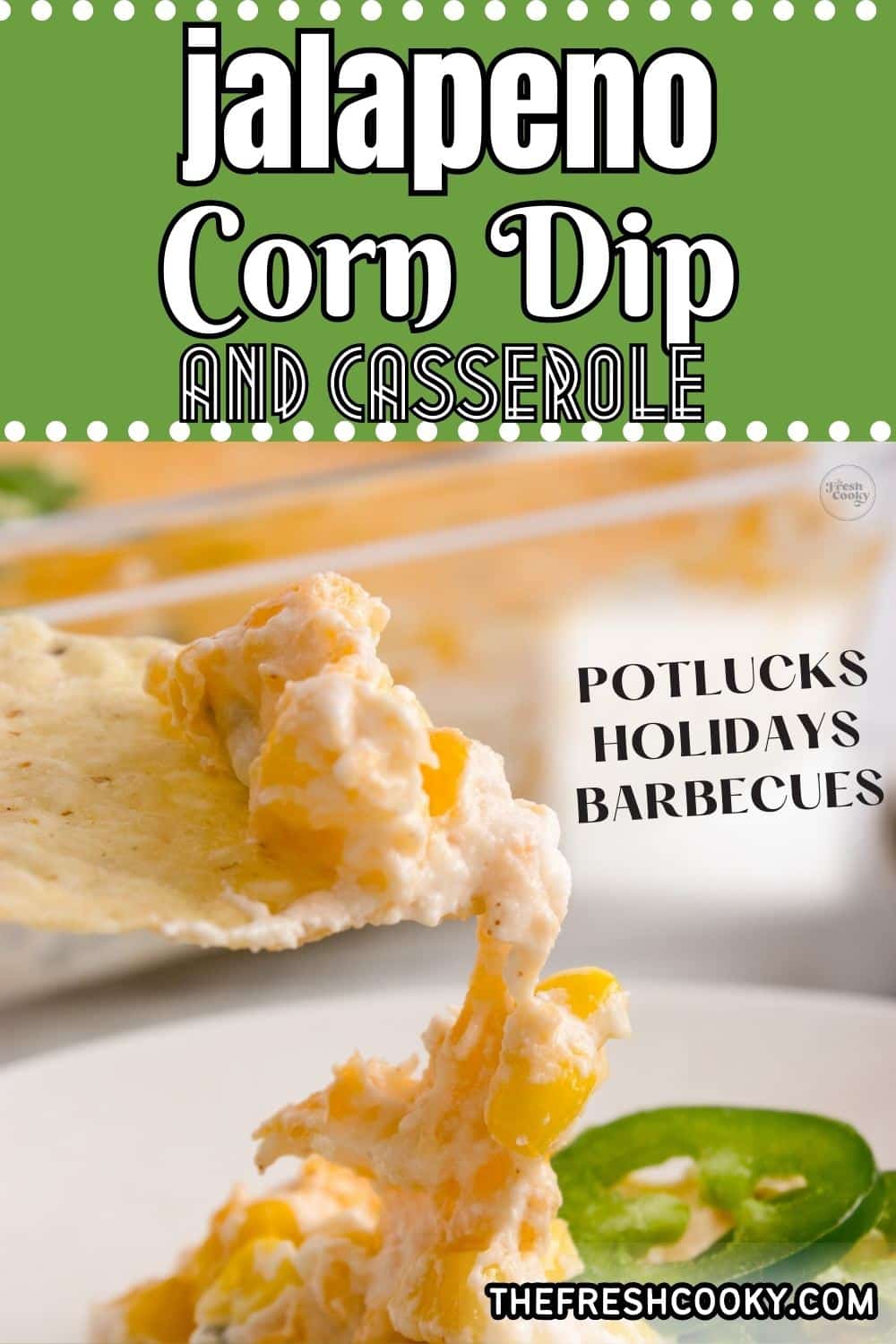 Jalapeno corn dip on a plate, with a tortilla chip dipping into cheesy goodness, to pin.