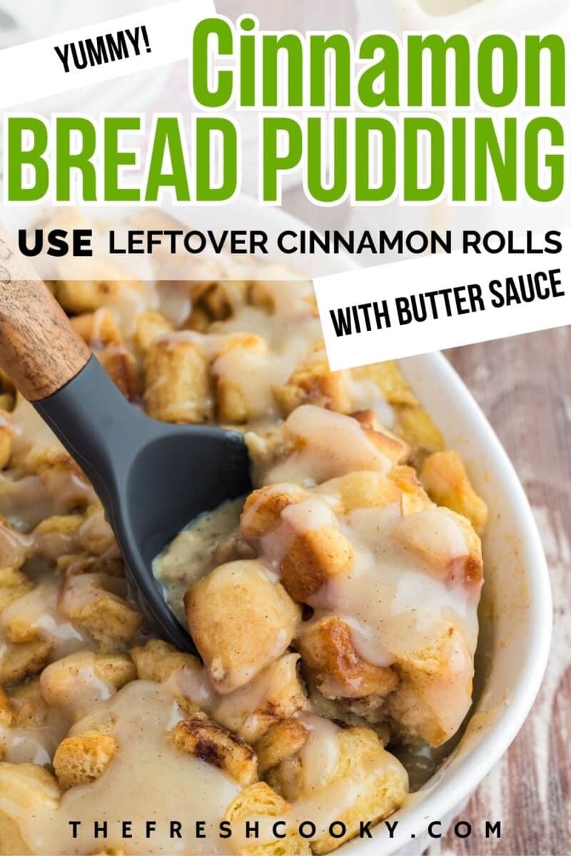 Cinnamon rolls bread pudding in a casserole dish with a spoon scooping to serve, for pinning.