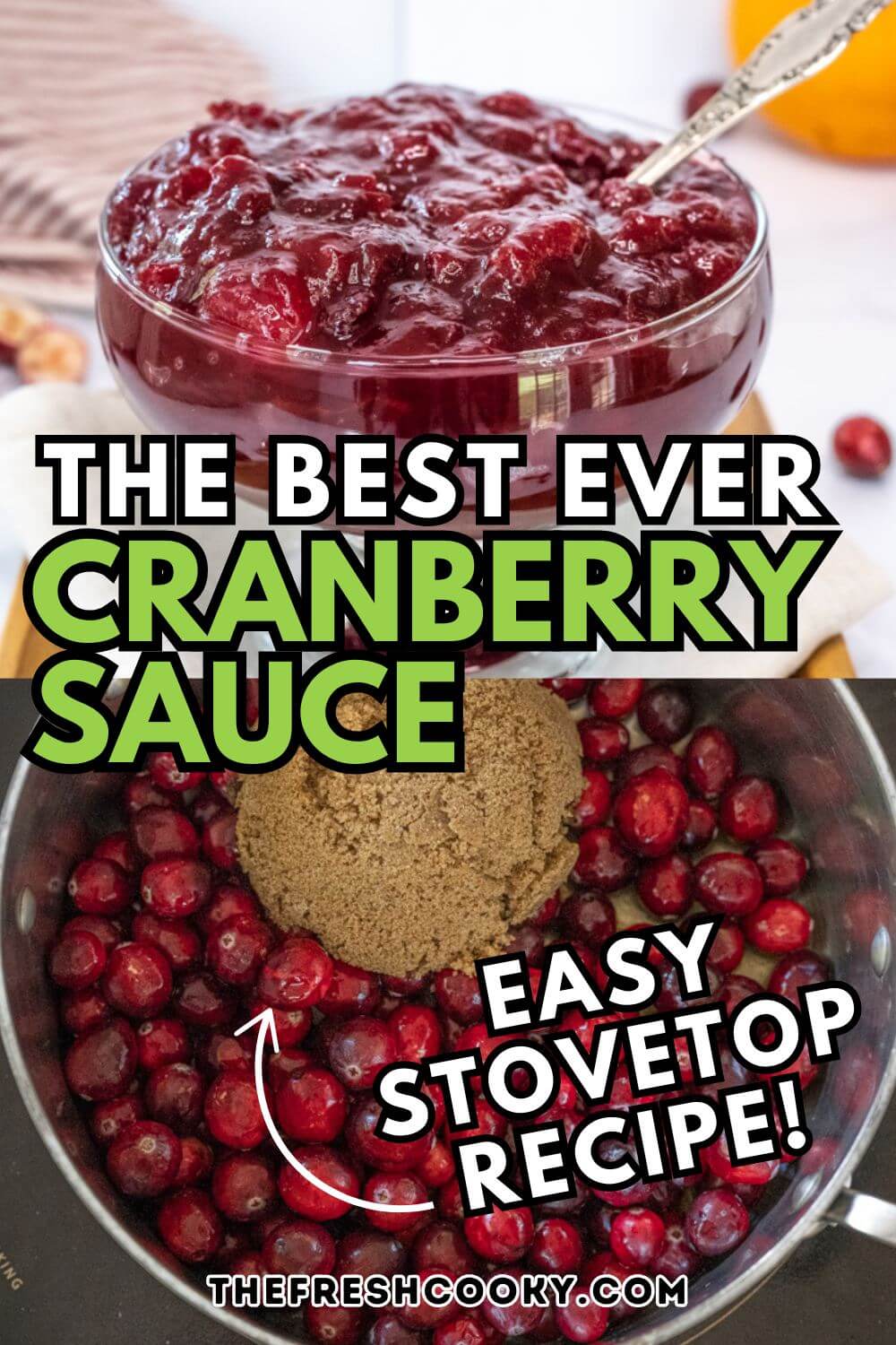 Best Cranberry sauce recipe ever, showing finished sauce and sauce being made in saucepan, to pin. 
