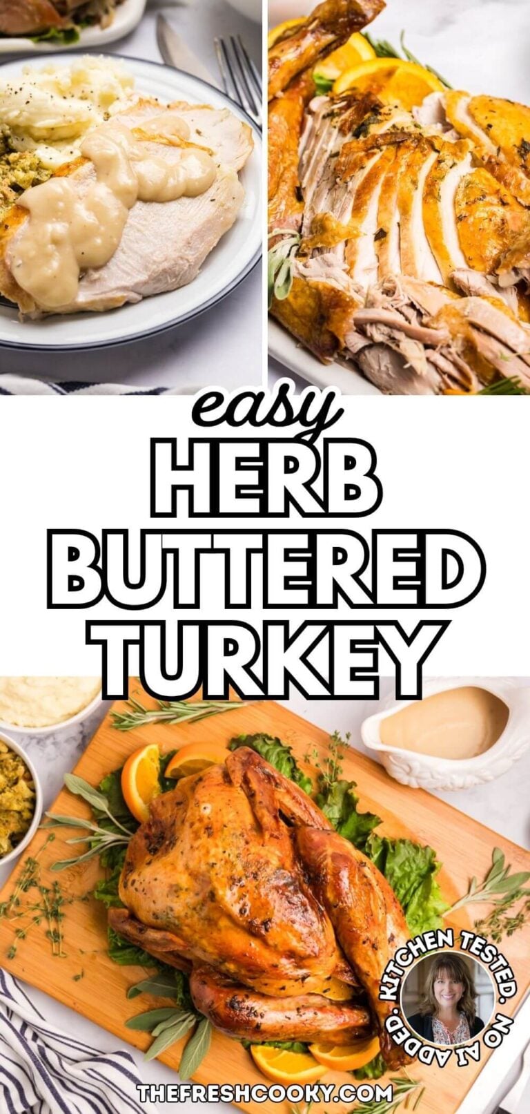 Herb buttered turkey, whole golden buttered turkey, turkey sliced with gravy and sliced and on a platter, for pinning.