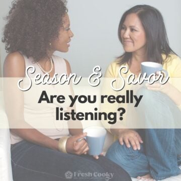 Season & Savor &ndash; Are you Listening?
