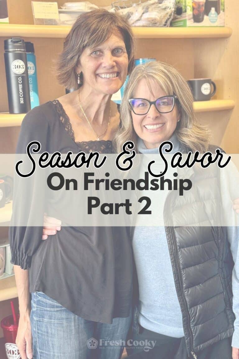 Two friends, Kathleen and her friend with graphics and text saying Season & Savor, on Friendship part 2.