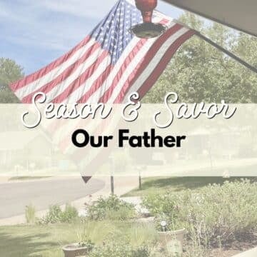 Season & Savor: Our Father