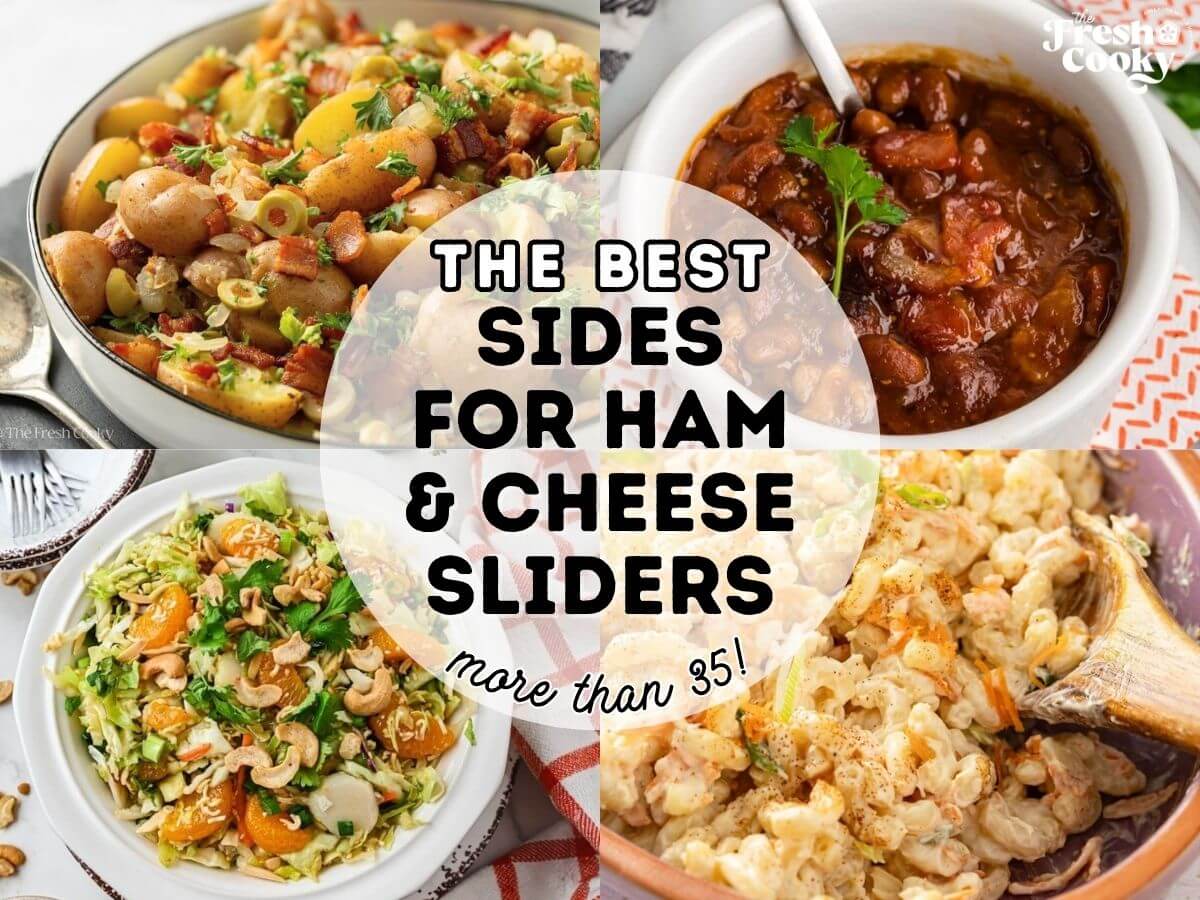 The best sides for ham and cheese sliders, salads, baked beans, to mac and cheese.