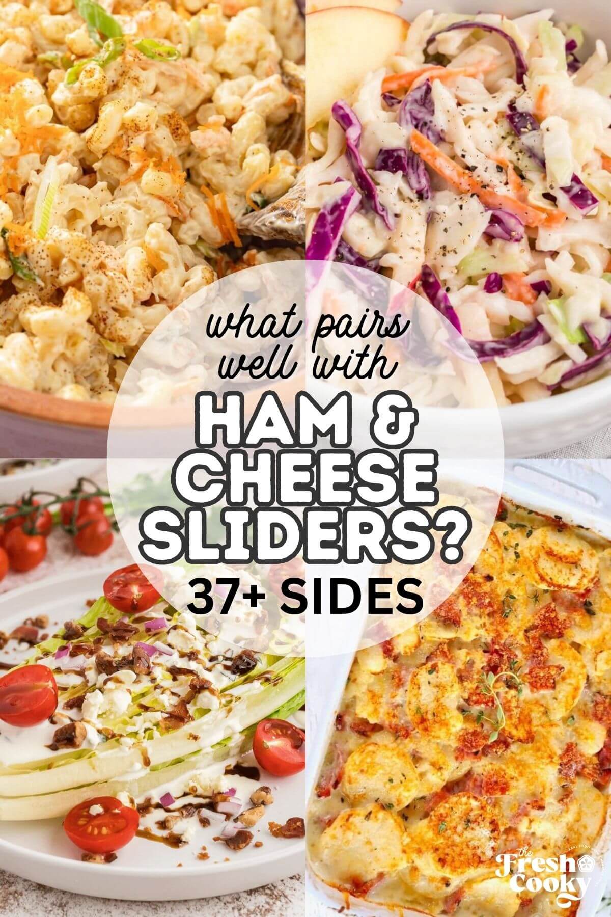What to serve with Ham and Cheese Sliders, a variety of sides on a graphic, from salads, to coleslaw to mac and cheese.