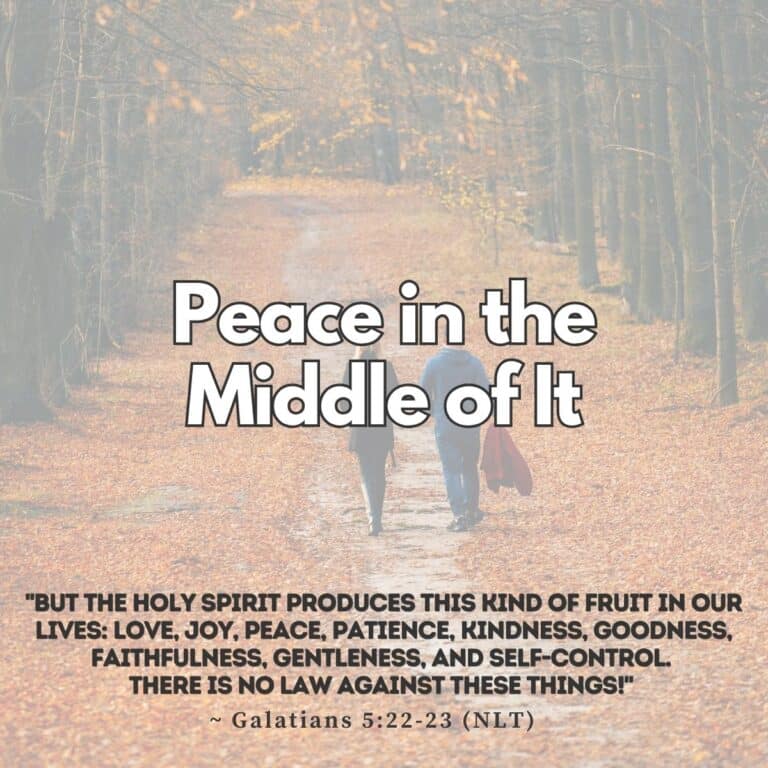 Two people walking along a fall leaf strewn path with text Peace in the Middle of It and Galatians 5:22-23