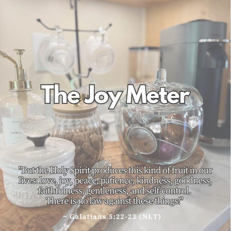 Image of my coffee station, pumpkin jar with coffee pods, sugar, syrup and coffee maker in the background with text overlay, The Joy Meter and Galatians 5:22-23 written out.