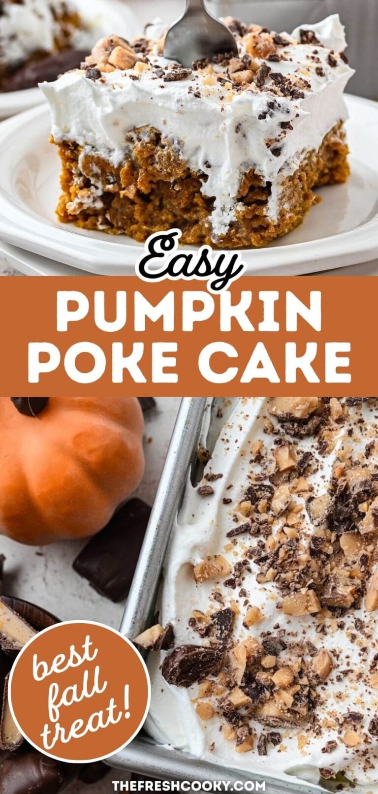 A slice of pumpkin poke cake topped with whipped cream and toffee bits and the whole cake in a 9x13 inch pan, for pinning.